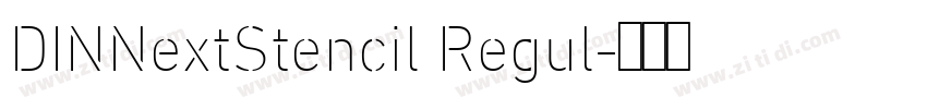 DINNextStencil Regul字体转换 DINNextStencil Regul字体转换